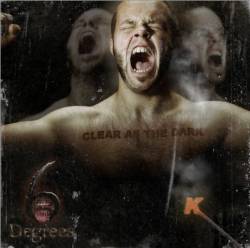 6 Degrees (DK) : Clear as the Dark